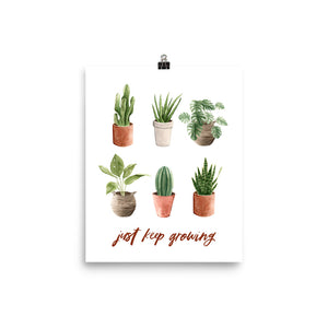 "Just Keep Growing" (White) Print