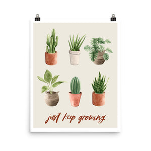 "Just Keep Growing" (Almond) Print